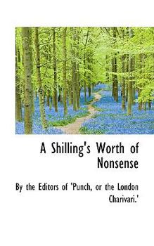 Paperback A Shilling's Worth of Nonsense Book