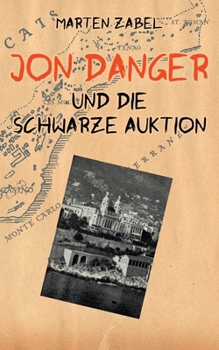 Jon Danger und die Schwarze Auktion: Band 05 der Abenteuer des Jon Danger (German Edition)