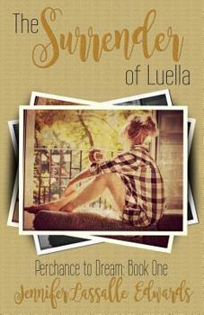 Paperback The Surrender of Luella: Perchance to Dream Book One Book
