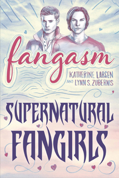 Paperback Fangasm: Supernatural Fangirls Book