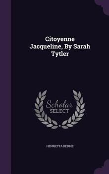 Hardcover Citoyenne Jacqueline, By Sarah Tytler Book