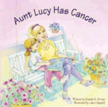 Paperback Aunt Lucy Has Cancer (Tender Topics) Book