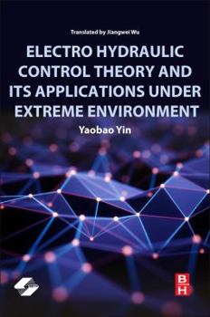 Paperback Electro Hydraulic Control Theory and Its Applications Under Extreme Environment Book