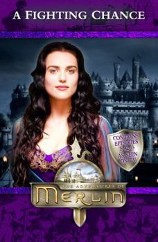 A Fighting Chance (The Adventures of Merlin 1, #5-6) - Book  of the Adventures of Merlin