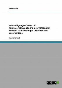 Paperback Ankündigungseffekte bei Kapitalerhöhungen im internationalen Kontext - Zeitbedingte Ursachen und Unterschiede [German] Book