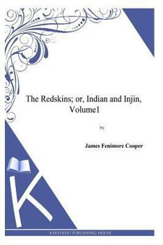 Paperback The Redskins; or, Indian and Injin, Volume1 Book
