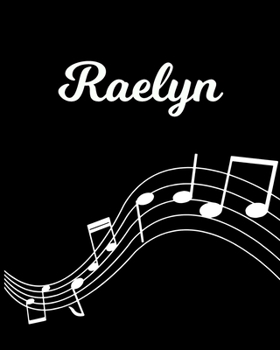 Paperback Raelyn: Sheet Music Note Manuscript Notebook Paper - Personalized Custom First Name Initial R - Musician Composer Instrument C Book