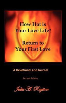 Paperback How Hot is Your Love Life? Return to Your First Love. Book