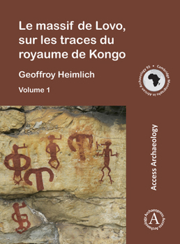 Paperback Le massif de Lovo, sur les traces du royaume de Kongo (Cambridge Monographs in African Archaeology) Book
