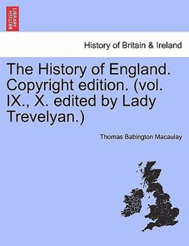 Paperback The History of England. Copyright edition. (vol. IX., X. edited by Lady Trevelyan.) Book