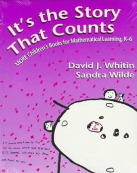 Paperback It's the Story That Counts: More Children's Books for Mathematical Learning, K-6 Book