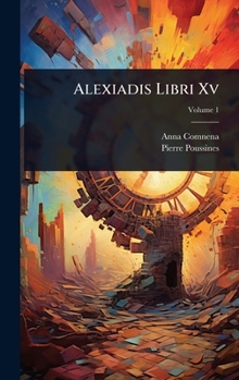 Hardcover Alexiadis Libri Xv [Greek, Ancient (To 1453)] Book