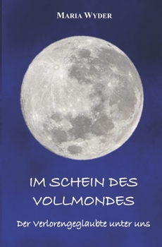 Paperback Im Schein des Vollmondes: Der Verlorengeglaubte unter uns [German] Book