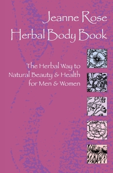 Paperback Herbal Body Book: The Herbal Way to Natural Beauty & Health for Men & Women Book