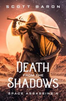 Paperback Death From the Shadows: Space Assassins 4 Book