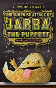 The Surprise Attack of Jabba the Puppett - Book #4 of the Origami Yoda