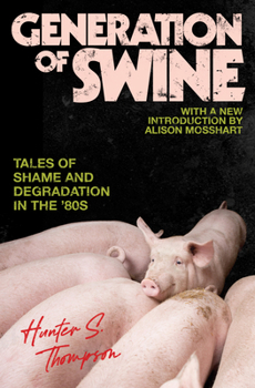 Generation of Swine - Book #2 of the Gonzo Papers
