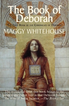 Paperback The Book of Deborah: The First Book Of The Chronicles Of Deborah Book