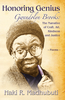Paperback Honoring Genius: Gwendolyn Brooks: The Narrative of Craft, Art, Kindness and Justice Book