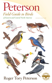 A Field Guide to the Birds of Eastern and Central North America, 4th Edition (Peterson Field Guide Series) - Book #1 of the Peterson Field Guides