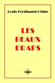 Les Beaux Draps - Book #4 of the Céline Pamphlet