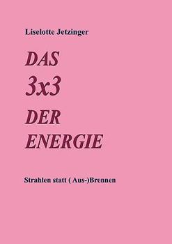 Paperback Das 3x3 der Energie: Strahlen statt ( Aus-) Brennen [German] Book