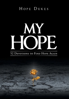 Hardcover My Hope: 52 Devotions to Find Hope Again Book