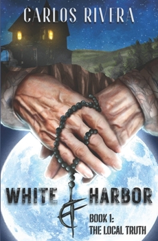 Paperback White Harbor - Book One: The Local Truth Book