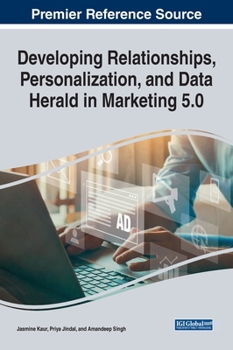 Hardcover Developing Relationships, Personalization, and Data Herald in Marketing 5.0 Book