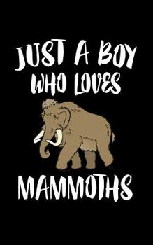 Paperback Just A Boy Who Loves Mammoths: Animal Nature Collection Book