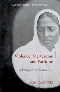 Paperback Violence, Martyrdom and Partition: A Daughter's Testimony Book