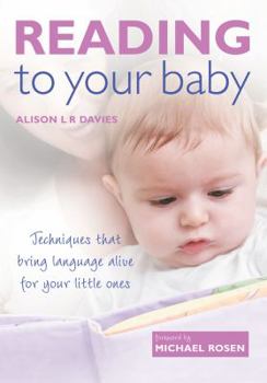 Paperback Reading to Your Baby: Techniques That Bring Language Alive for Your Little Ones Book