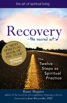 Paperback Recovery--The Sacred Art: The Twelve Steps as Spiritual Practice Book