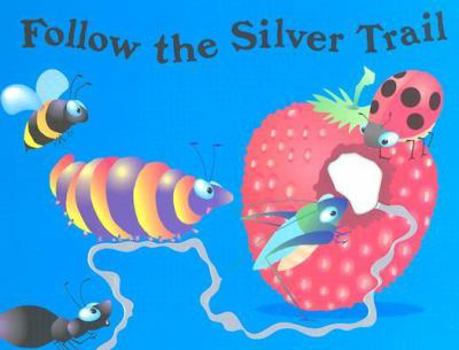 Follow the Silver Trail (Critter Tales Series)