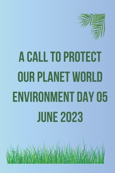 Paperback A Call to Protect Our Planet World Environment day 05 June 2023 Book