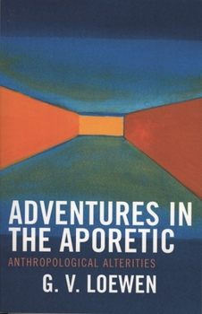 Paperback Adventures in the Aporetic: Anthropological Alterities Book
