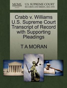 Paperback Crabb V. Williams U.S. Supreme Court Transcript of Record with Supporting Pleadings Book