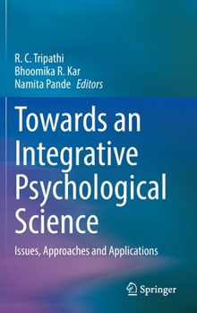 Hardcover Towards an Integrative Psychological Science: Issues, Approaches and Applications Book