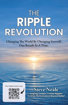 Paperback The Ripple Revolution: Changing The World By Changing Yourself. One Breath At A Time. Book