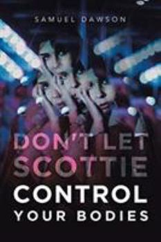 Paperback Don't Let Scottie Control Your Bodies Book