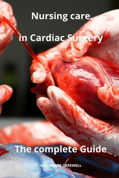 Paperback Nursing Care in Cardiac Surgery The complete Guide Book
