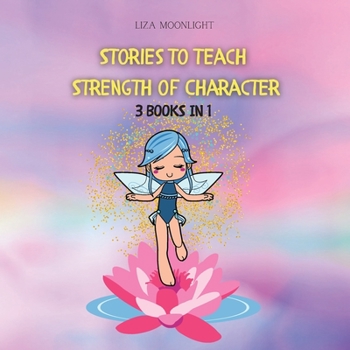 Paperback Stories to Teach Strength of Character: 3 BOOKS In 1 Book