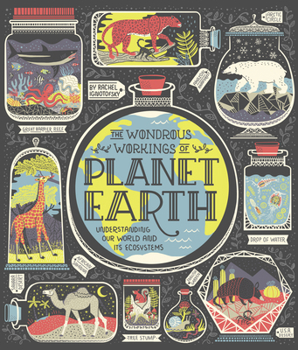 Hardcover The Wondrous Workings of Planet Earth: Understanding Our World and Its Ecosystems Book