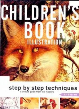 Paperback Children's Book Illustration: Step by Step Techniques, a Unique Guide from the Masters Book