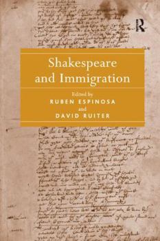 Paperback Shakespeare and Immigration. Edited by Ruben Espinosa, David Ruiter Book
