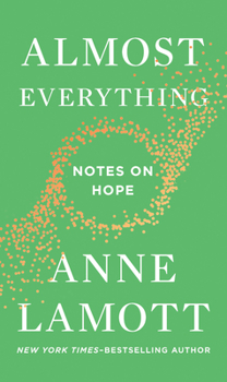 Hardcover Almost Everything: Notes on Hope Book