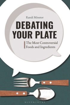 Paperback Debating Your Plate: The Most Controversial Foods and Ingredients Book