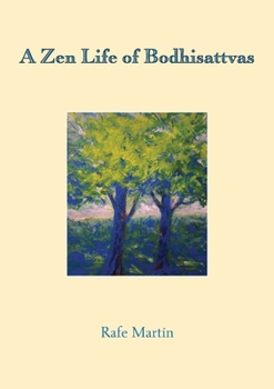 Paperback A Zen Life of Bodhisattvas Book