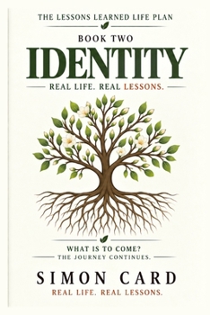 The Lessons Learned Life Plan: IDENTITY: What Is to Come?