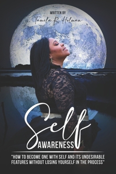 Paperback Self-Awareness: How to Become One with Self Without Losing Yourself in the Process Book